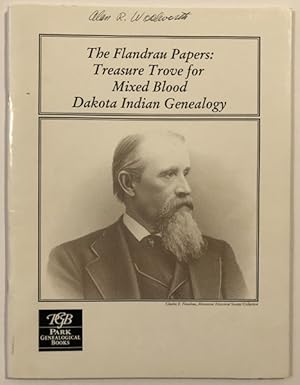 Immagine del venditore per THE FLANDRAU PAPERS: TREASURE TROVE FOR MIXED BLOOD DAKOTA INDIAN GENEALOGY venduto da BUCKINGHAM BOOKS, ABAA, ILAB, IOBA