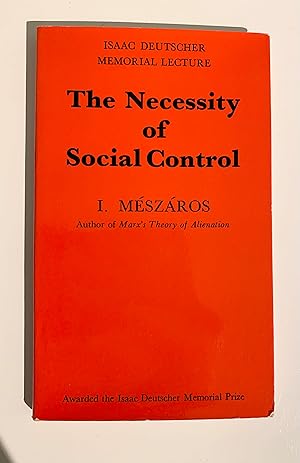 The Necessity of Social Control. Isaac Deutscher Memorial Lecture.