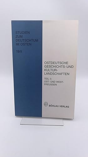 Ostdeutsche Geschichts- und Kulturlandschaften. Teil II [2] Ost- und Westpreussen