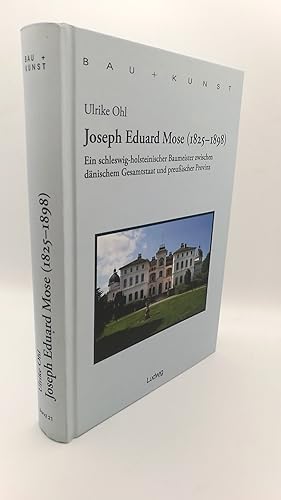 Joseph Eduard Mose (1825 - 1898), ein schleswig-holsteinischer Baumeister zwischen dänischem Gesa...