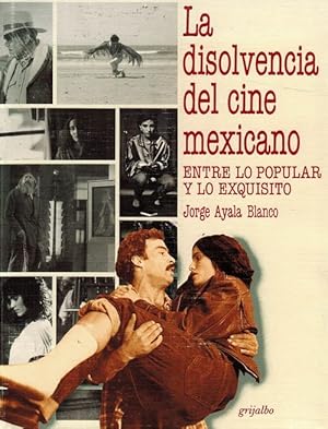 Bild des Verkufers fr Disolvencia del cine mexicano, La: entre lo popular y lo exquisito. zum Verkauf von La Librera, Iberoamerikan. Buchhandlung