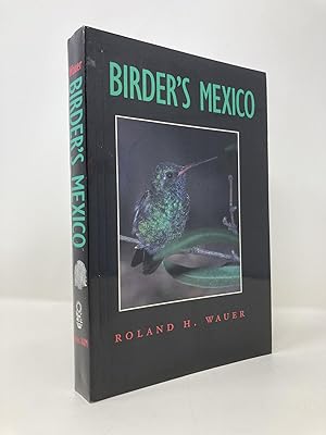 Birder's Mexico (Volume 12) (Louise Lindsey Merrick Natural Environment Series)