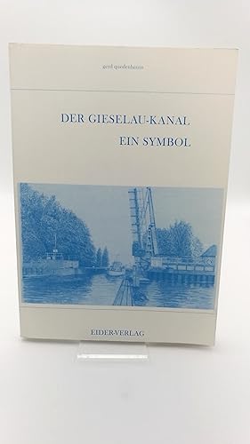 Bild des Verkufers fr Der Gieselau-Kanal - ein Symbol / Gerd Quedenbaum zum Verkauf von Antiquariat Bcherwurm