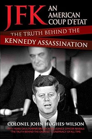 Bild des Verkufers fr JFK - An American Coup D'etat: The Truth Behind the Kennedy Assassination zum Verkauf von WeBuyBooks