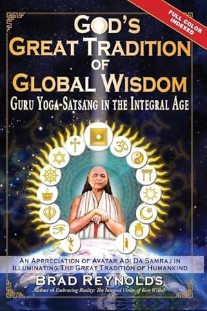 Bild des Verkufers fr God s Great Tradition of Global Wisdom: Guru Yoga-Satsang in the Integral Age zum Verkauf von moluna