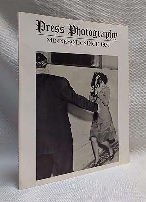 Image du vendeur pour Press Photography: Minnesota since 1930 mis en vente par Book House in Dinkytown, IOBA