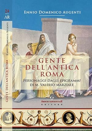 Immagine del venditore per Gente Dell'antica Roma. Personaggi Dagli Epigrammi Di M. Valerio Marziale venduto da Piazza del Libro