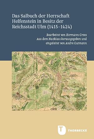 Seller image for Das Salbuch der Herrschaft Helfenstein in Besitz der Reichsstadt Ulm (1415 1424) for sale by moluna