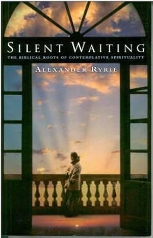 Bild des Verkufers fr Silent Waiting: The Biblical Roots of Contemplative Spirituality zum Verkauf von WeBuyBooks