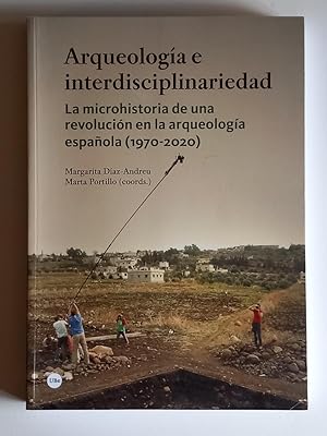 Immagine del venditore per Arqueologa e interdisciplinariedad. La microhistoria de una revolucin en la arqueologa espaola (1970-2020) venduto da El libro que vuela