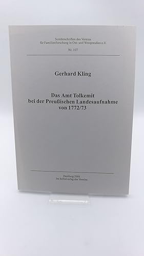 Das Amt Tolkemit bei der Preußischen Landesaufnahme von 1772/73 / Sonderschriften des Vereins für...