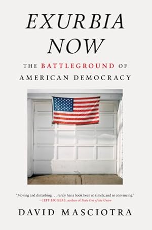 Bild des Verkufers fr Exurbia Now : The Battleground of American Democracy zum Verkauf von GreatBookPrices