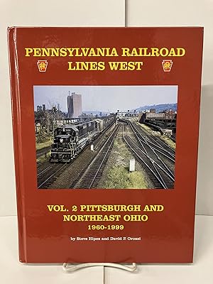 Seller image for Pennsylvania Railroad Lines West Volume 2: Pittsburgh and Northeast Ohio, 1960-1999 for sale by Chamblin Bookmine