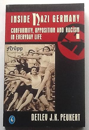 Seller image for Inside Nazi Germany: Conformity, Opposition And Racism in Everyday Life for sale by WeBuyBooks 2