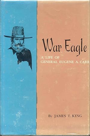 Imagen del vendedor de WAR EAGLE: A Life of General Eugene A. Carr a la venta por Bookmarc's