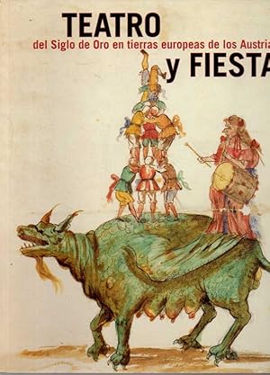 Seller image for TEATRO Y FIESTA DEL SIGLO DE ORO EN TIERRAS EUROPEAS DE LOS AUSTRIAS. for sale by Books Never Die