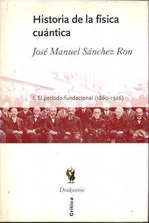 HISTORIA DE LA FISICA CUANTICA. I. EL PERIODO FUNDACIONAL (1860 - 1926).