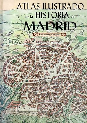 Imagen del vendedor de ATLAS ILUSTRADO DE LA HISTORIA DE MADRID. a la venta por Books Never Die