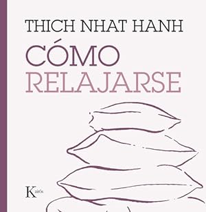 Imagen del vendedor de Como Relajarse Thich Nhat Hanh Editorial Kairos En Espaol a la venta por Libros del Mundo
