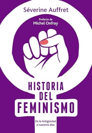 Image du vendeur pour Historia Del Feminismo - Auffret Severine mis en vente par Libros del Mundo