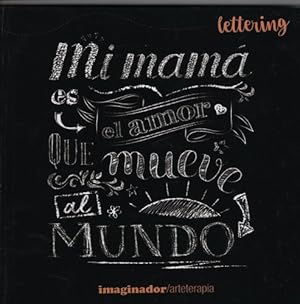 Seller image for Mi Mama Es El Amor Que Mueve El Mundo - Lettering for sale by Libros del Mundo