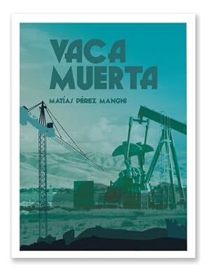 Seller image for Libro Vaca Muerta - Matias Perez Mangui, De Perez Mangui, Matias. Editorial Gran Aldea Editores, Tapa Blanda En Espa ol, 2021 for sale by Libros del Mundo