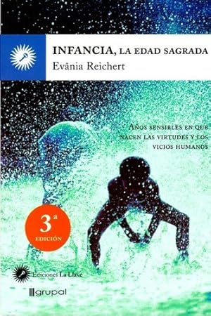 Image du vendeur pour Infancia La Edad Sagrada, De Evania Reichert. Editorial Grupal/la Llave En Espa ol, 2014 mis en vente par Libros del Mundo