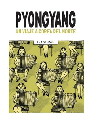 Seller image for Pyongyang - Un Viaje A Corea Del Norte, De Delisle, Guy. La Editorial Comun, Tapa Blanda En Espa ol, 2015 for sale by Libros del Mundo