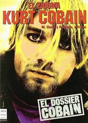 Imagen del vendedor de El Enigma De Kurt Cobain - El Dossier - Martha Clarke a la venta por Libros del Mundo