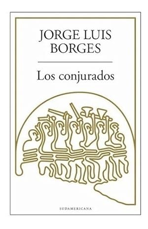 Imagen del vendedor de Los Conjurados - Jorge Luis Borges a la venta por Libros del Mundo