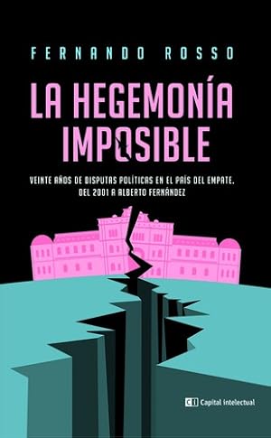 Seller image for La Hegemonia Iimposible - Fernando Rosso - Siglo Xxi - Libro for sale by Libros del Mundo