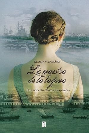 Seller image for La Maestra De La Laguna - Gloria Casaas for sale by Libros del Mundo