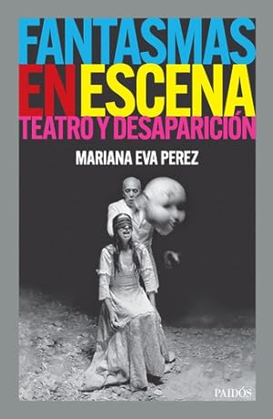 Imagen del vendedor de Libro Fantasmas En Escena - Mariana Eva Perez - Paid s a la venta por Libros del Mundo
