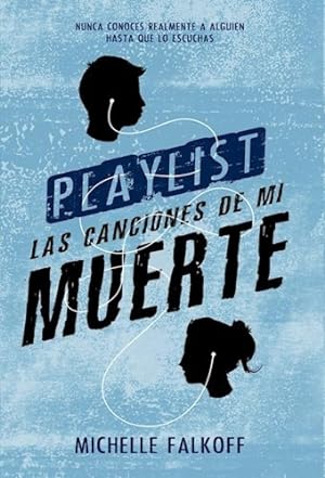 Seller image for Playlist. Las Canciones De Mi Muerte - Michelle Falkoff for sale by Libros del Mundo