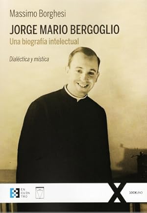 Immagine del venditore per Jorge Mario Bergoglio Una Biografia Intelectual - Borghesi venduto da Libros del Mundo