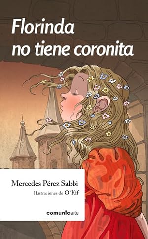 Imagen del vendedor de Florinda No Tiene Coronita, De Mercedes Prez Sabbi. Comunicarte Editorial, Tapa Blanda En Espaol, 2023 a la venta por Libros del Mundo