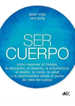 Seller image for Libro Ser Cuerpo - Jader Tolja / Tere Puig for sale by Libros del Mundo