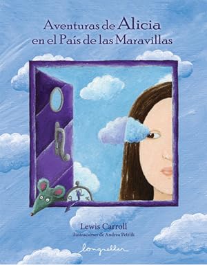 Seller image for Aventuras De Alicia En El Pa's De Las Maravillas, De Carroll, Lewis. Editorial Longseller, Tapa Dura En Espaol for sale by Libros del Mundo