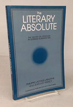 Bild des Verkufers fr The Literary Absolute: The Theory of Literature in German Romanticism zum Verkauf von Attic Books (ABAC, ILAB)
