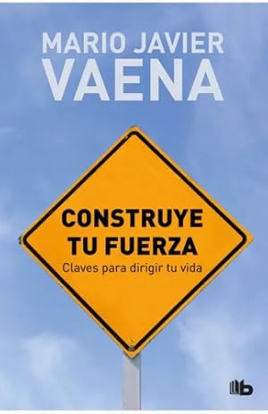 Bild des Verkufers fr Construye Tu Fuerza, De Mario Javier Vaena. 0 Editorial B De Bolsillo, Tapa Blanda En Espa ol, 2022 zum Verkauf von Libros del Mundo