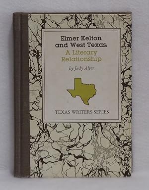 Seller image for Elmer Kelton and West Texas: A Literary Relationship Texas Writers Series, Number One for sale by Booked Up, Inc.