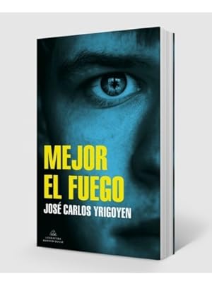 Image du vendeur pour Mejor El Fuego - Jos Carlos Yrigoyen mis en vente par Libros del Mundo