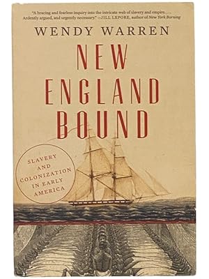 Seller image for New England Bound: Slavery and Colonization in Early America for sale by Yesterday's Muse, ABAA, ILAB, IOBA