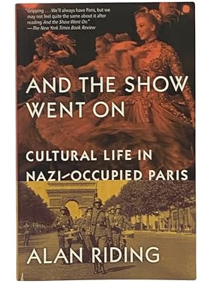 Seller image for And the Show Went On: Cultural Life in Nazi-Occupied Paris for sale by Yesterday's Muse, ABAA, ILAB, IOBA