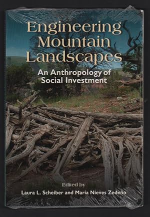 Engineering Mountain Landscapes: An Anthropology of Social Investment