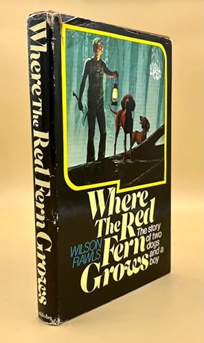 Where the Red Fern Grows: The Story of Two Dogs and a Boy