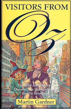 Seller image for Visitors from Oz: The Wild Adventures of Dorothy, the Scarecrow, and the Tin Woodman for sale by Bagatelle Books, IOBA