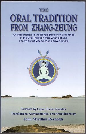 Oral Tradition from Zhang-Zhung: An Introduction to the Bonpo Dzogchen Teachings of the Oral Trad...