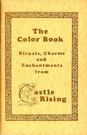 The Color Book: Rituals, Charms and Enchantments from Castle Rising