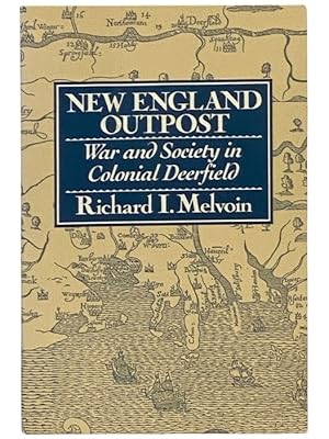 Imagen del vendedor de New England Outpost: War and Society in Colonial Deerfield a la venta por Yesterday's Muse, ABAA, ILAB, IOBA